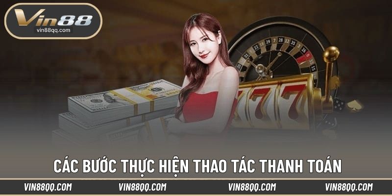 Các bước thực hiện thao tác thanh toán