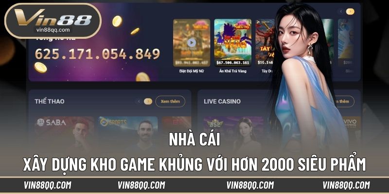 Nhà cái xây dựng kho game khủng với hơn 2000 siêu phẩm