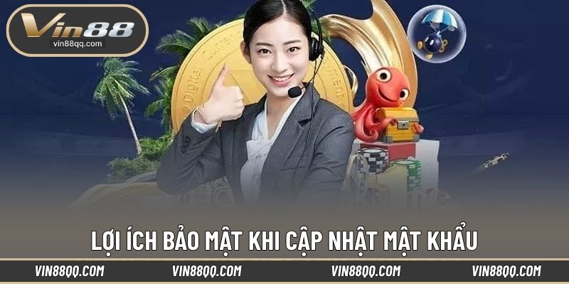 Lợi ích bảo mật khi cập nhật mật khẩu