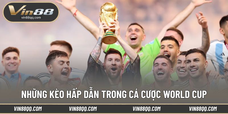 Những loại kèo cá cược World Cup phổ biến