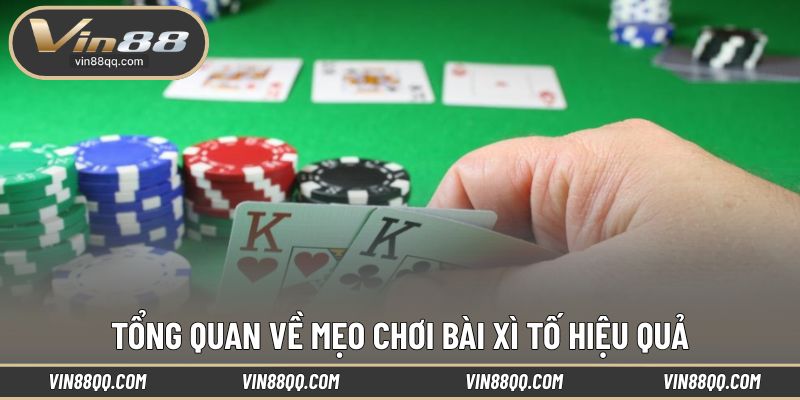 Tìm hiểu thông tin về mẹo chơi bài xì tố hiệu quả