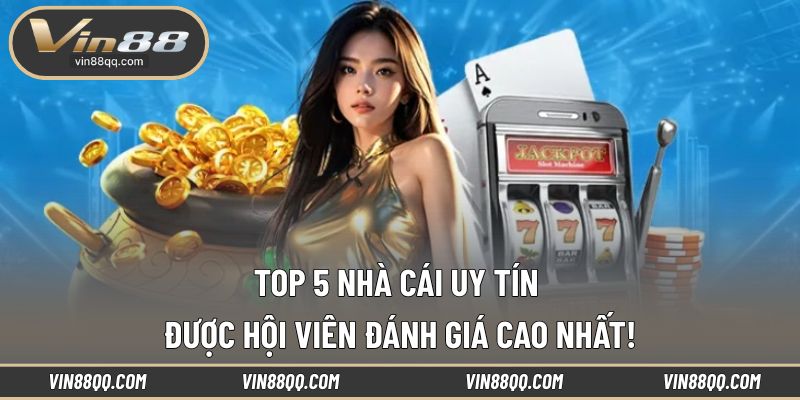 Top 5 Nhà Cái Uy Tín