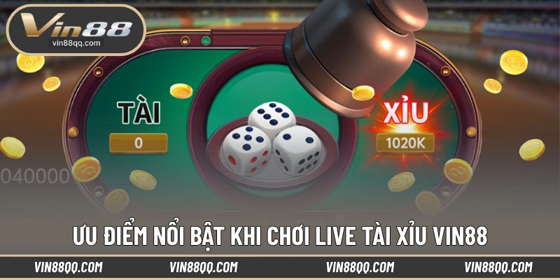 Trải nghiệm live tài xỉu VIN88 ổn định kết quả rõ ràng